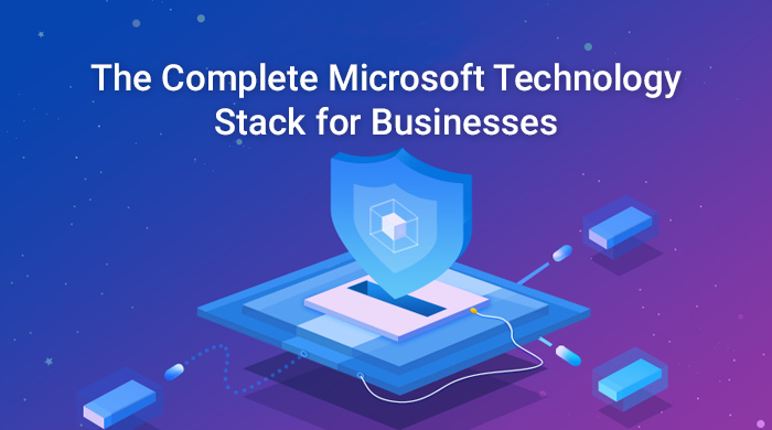 The Complete Microsoft Technology Stack For Businesses