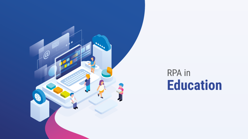 How Robotic Process Automation Benefits the Education Industry