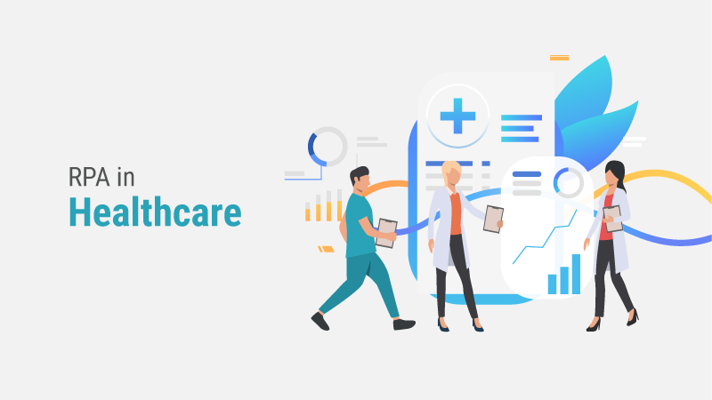 RPA in Healthcare Industry: Use Cases and Benefits