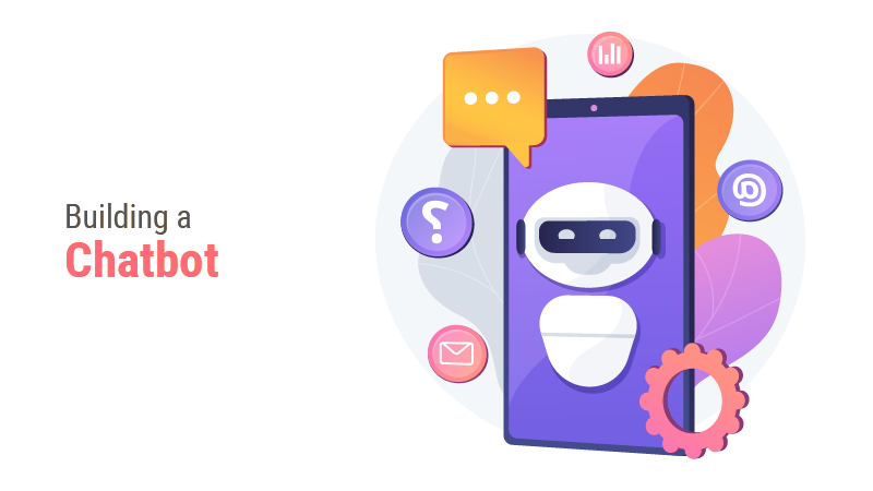 How To Build A Chatbot: Introductory Guide