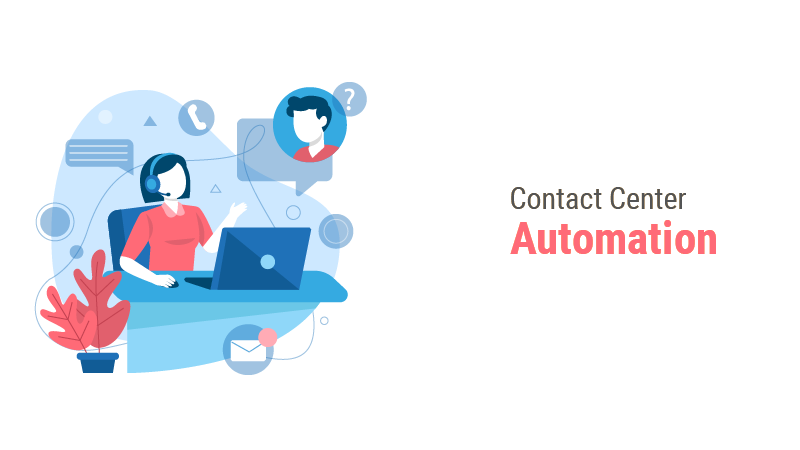 Why Do You Need Contact Center Automation?