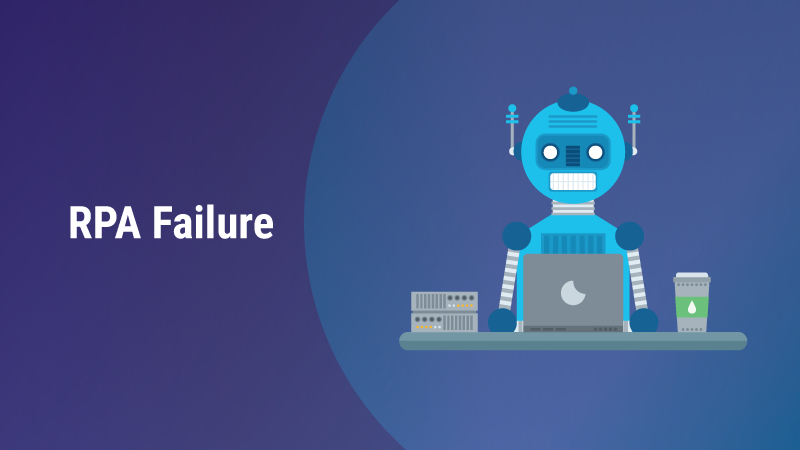 Robotic Process Automation Failure