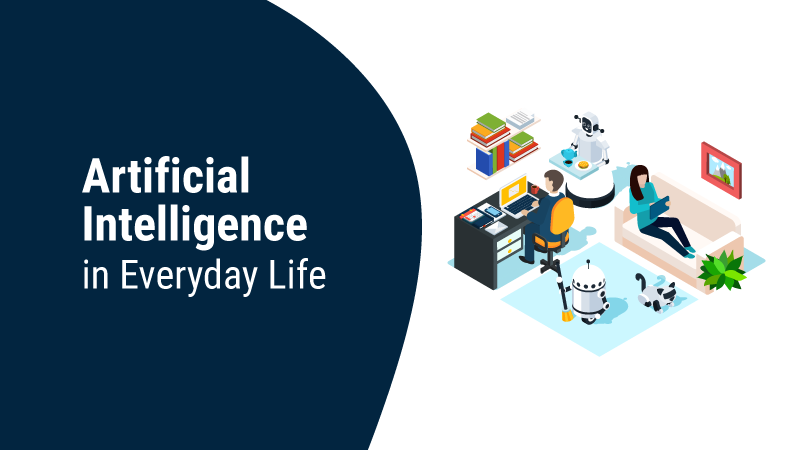 Artificial Intelligence In Everyday Life